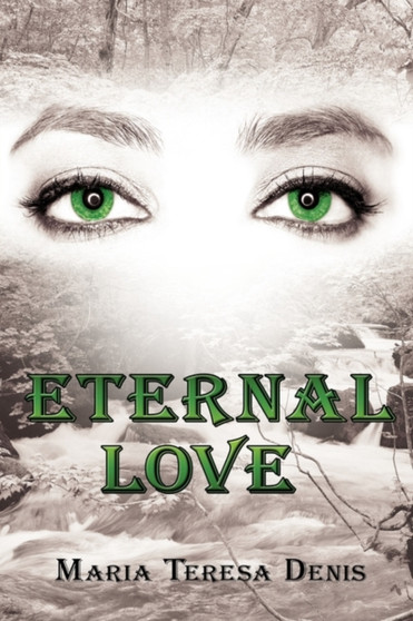 Eternal Love by Maria Teresa Denis - Paperback