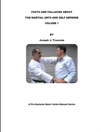 Facts and Fallacies About Martial Arts & Self Defense Vol. 1 by joseph truncale - Paperback