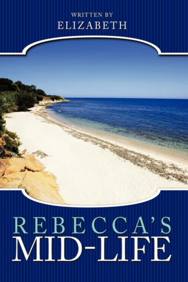 Rebecca's Mid-Life by Elizabeth - Hardback