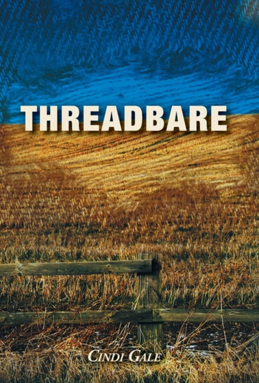 Threadbare by Cindi Gale - Hardback