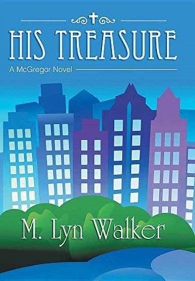 His Treasure : A McGregor Novel by M Lyn Walker - Hardback