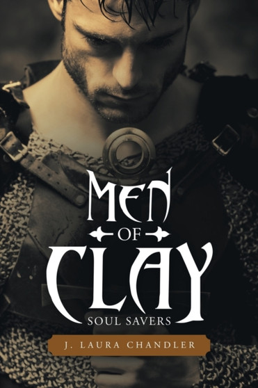 Men of Clay : Soul Savers by J Laura Chandler - Paperback