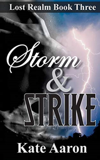 Storm & Strike (Lost Realm, #3) : 3 by Kate Aaron - Paperback