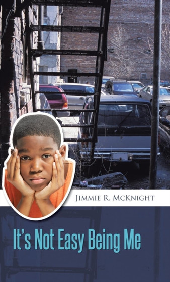 It's Not Easy Being Me by Jimmie R McKnight - Hardback