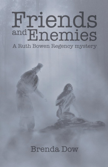 Friends and Enemies : A Ruth Bowen Regency mystery by Brenda Dow - Paperback