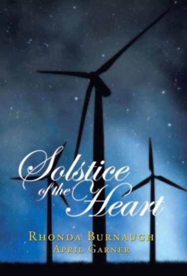 Solstice of the Heart by Rhonda Burnaugh - Hardback