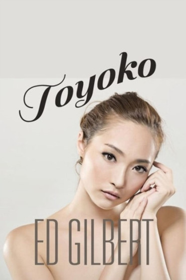 Toyoko by Ed Gilbert - Paperback