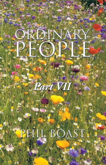 Ordinary People : Part VII by Phil Boast - Paperback