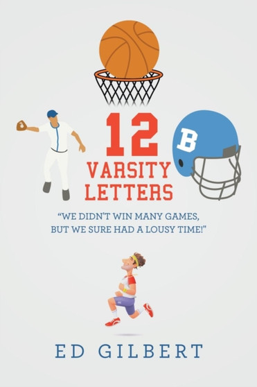 12 Varsity Letters by Ed Gilbert - Paperback