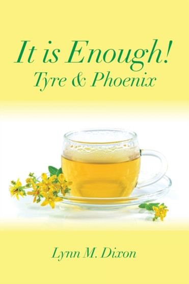 It Is Enough! : Tyre & Phoenix by Lynn M Dixon - Paperback