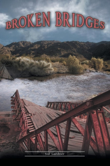 Broken Bridges by Sid Gardner - Paperback