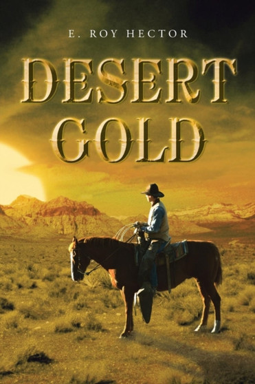 Desert Gold by E Roy Hector - Paperback