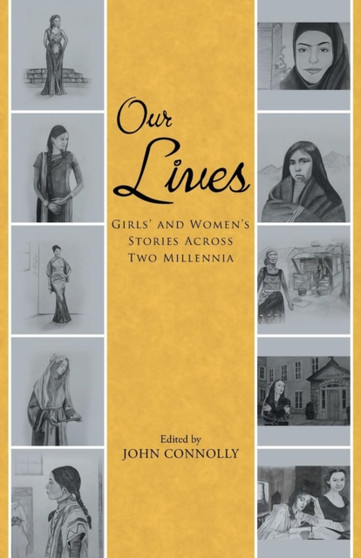 Our Lives : Girls' and Women's Stories Across Two Millennia by John Connolly - Paperback