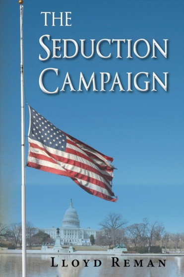 The Seduction Campaign by Lloyd Reman - Paperback