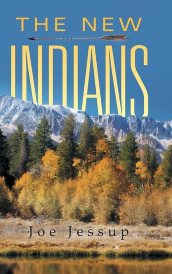 The New Indians by Joe Jessup - Hardback