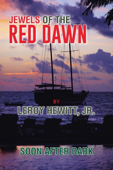 Jewels of the Red Dawn : Soon After Dark by Leroy Jr Hewitt - Paperback