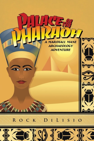 Palace of the Pharaoh : A Marshall Mane Archaeology Adventure by Rock Dilisio - Paperback