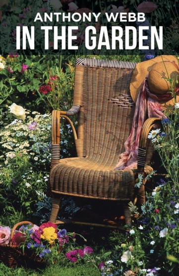 In the Garden by Anthony Webb - Paperback