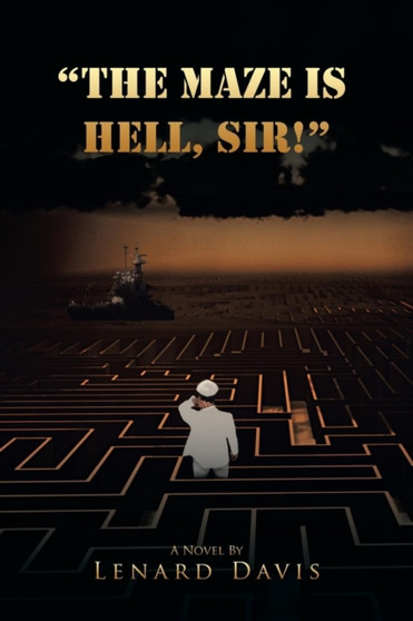 The Maze Is Hell, Sir! by Lenard Davis - Paperback