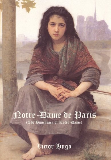 Notre-Dame de Paris (the Hunchback of Notre-Dame) by Victor Hugo - Paperback