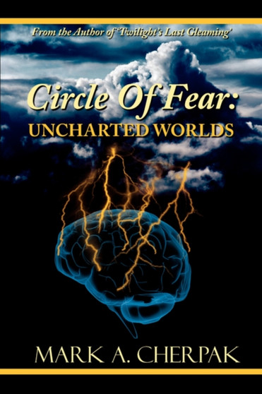 Circle Of Fear : Uncharted Worlds by Mark A. Cherpak - Paperback