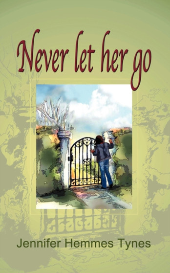 Never Let Her Go by Jennifer Hemmes Tynes - Paperback