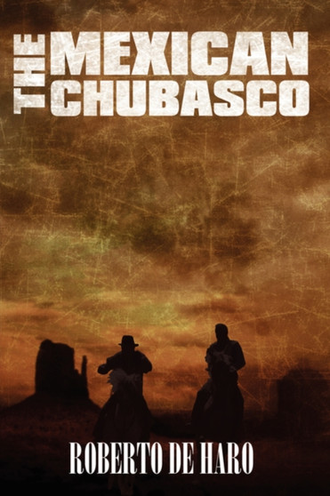 The Mexican Chubasco by Roberto de Haro - Hardback