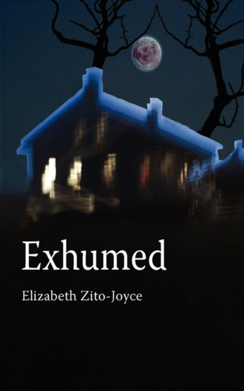 Exhumed by Elizabeth Zito-Joyce - Paperback