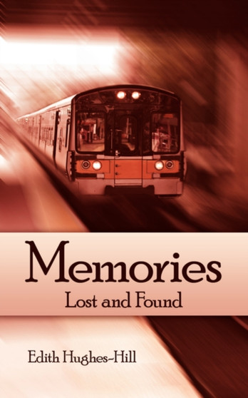 Memories : Lost and Found by Edith Hughes-Hill - Paperback