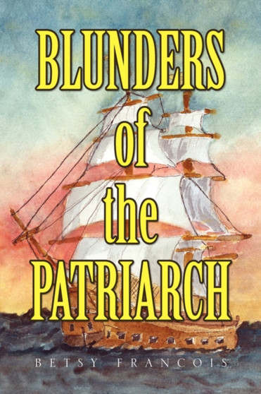 Blunders of the Patriarch by Betsy Francois - Paperback