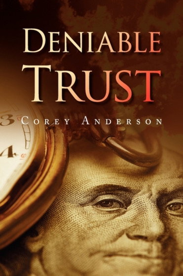Deniable Trust by Corey Anderson - Hardback