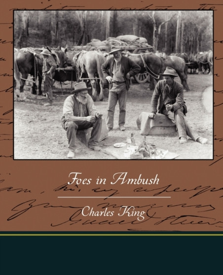 Foes in Ambush by Charles King - Paperback