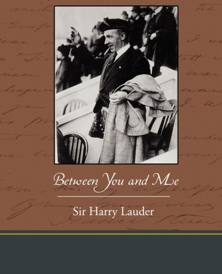 Between You and Me by Harry Sir Lauder - Paperback