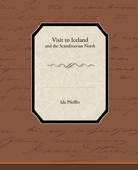 Visit to Iceland - And the Scandinavian North by Ida Pfeiffer - Paperback