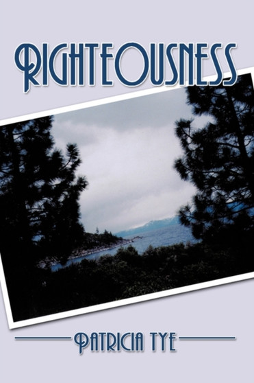 Righteousness by Patricia Tye - Hardback