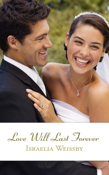 Love Will Last Forever by Israelia Weissby - Paperback