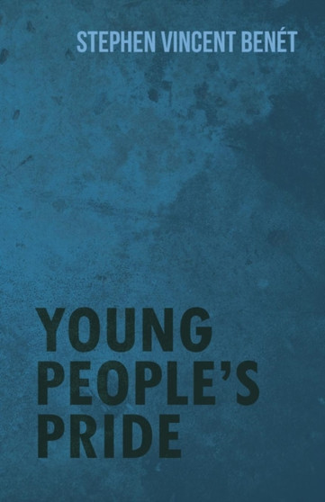 Young People's Pride by Stephen Vincent Benet - Paperback