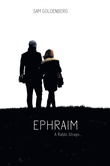 Ephraim : A Rabbi Strays... by Sam Goldenberg - Paperback