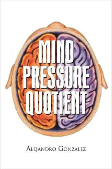 Mind Pressure Quotient by Alejandro Gonzalez - Paperback