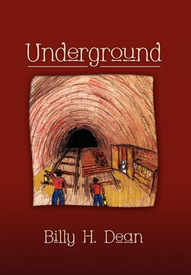 Underground by Billy H Dean - Hardback