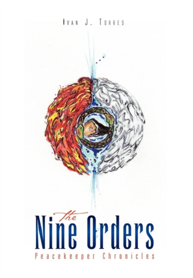 The Nine Orders : Peacekeeper Chronicles by Ivan J Torres - Paperback
