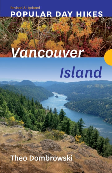 Popular Day Hikes: Vancouver Island ??? Revised & Updated : Vancouver Island ??? Revised & Updated : 4 by Theo Dombrowski - Paperback