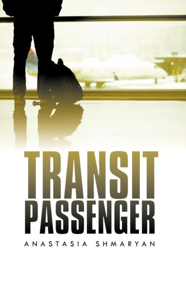Transit Passenger by Anastasia Shmaryan - Paperback