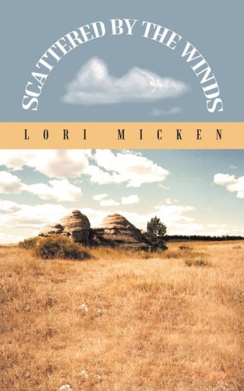 Scattered by the Winds by Lori Micken - Paperback