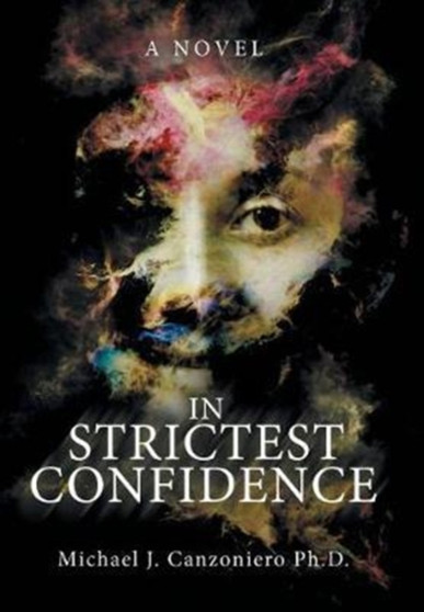 In Strictest Confidence by Michael J PH D Canzoniero - Hardback