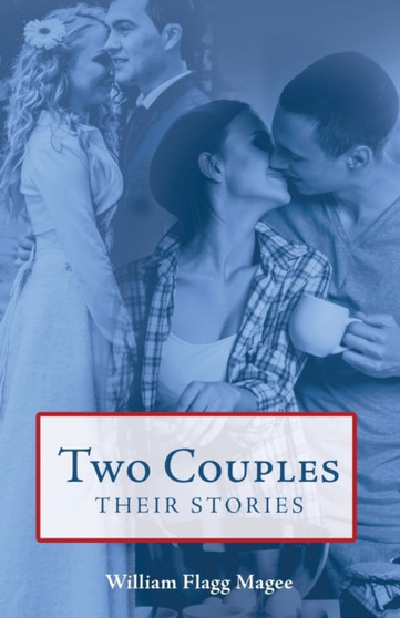 Two Couples : Their Stories by William Flagg Magee - Paperback
