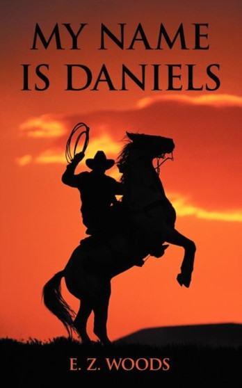 My Name is Daniels by E.Z. WOODS - Paperback