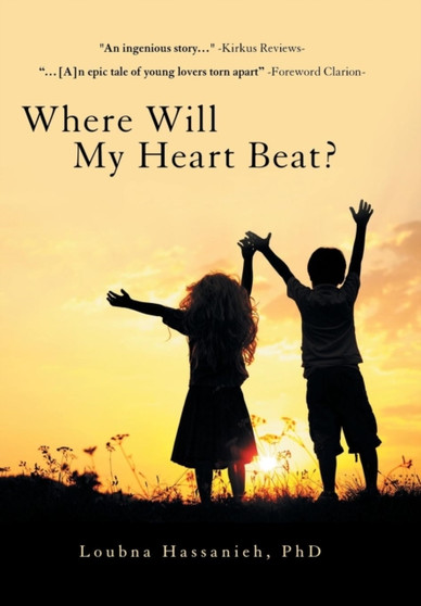 Where Will My Heart Beat? by Loubna PhD Hassanieh - Hardback