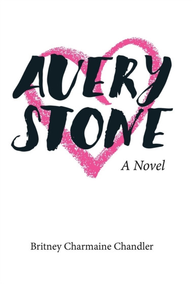 Avery Stone by Britney Charmaine Chandler - Hardback