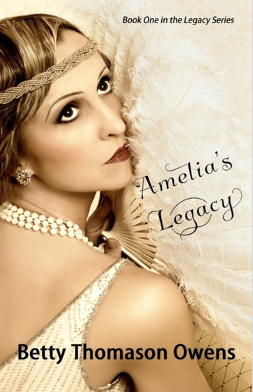 Amelia's Legacy : 1 by Betty Thomason Owens - Paperback